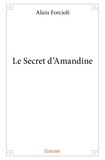 Alain Forcioli - Le secret d'amandine.