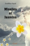Zoulfikar Fayad - Missiles et jasmins.