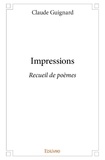 Claude Guignard - Impressions - Recueil de poèmes.