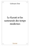 Lahouari Zine - Le karaté et les samouraïs des temps modernes.