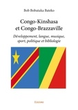 Bateko bob Bobutaka - Congo kinshasa et congo brazzaville - Développement, langue, musique, sport, politique et bibliologie.