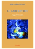 Bernard Nilles - Le labyrinthe - Nouvelles.