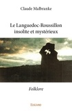 Claude Malbranke - Le languedoc roussillon insolite et mystérieux - Folklore.