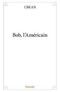 Cbkan Cbkan - Bob, l’américain.