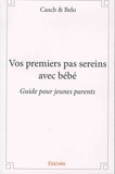 Casch & Bello - Vos premiers pas sereins avec bébé - Guide pour jeunes parents.