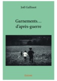 Joël Gallissot - Garnements... D'après-guerre.
