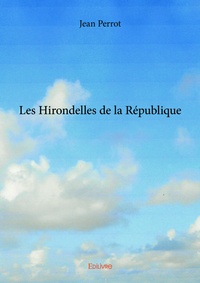 Jean Perrot - Les hirondelles de la République.