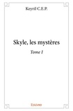 Keyril C.e.p. - Skyle, les mystères 1 : Skyle, les mystères.