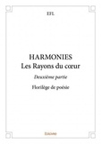 Efl Efl - Harmonies – deuxième partie - Les Rayons du cœur – Florilège de poésie.