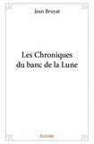 Jean Bruyat - Les chroniques du banc de la lune.