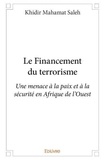 Saleh khidir Mahamat - Le financement du terrorisme - Une menace à la paix et à la sécurité en Afrique de l'Ouest.