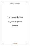 Patrick Cannes - Le livre de vie - L’Affaire Mephisto Roman.