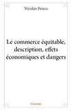 Nicolas Penco - Le commerce équitable, description, effets économiques et dangers.