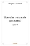 Margaux Cornuwel - Nouvelles traitant du paranormal 3 : Nouvelles traitant du paranormal - Tome 3.