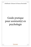 Yahiaoui & hamza benchallal ab Abdelkader et Hamza Benchallal - Guide pratique pour assistant(e) en psychologie.