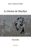 Jean-Charles Guillet - Le destin de marilyn - Nouvelles.