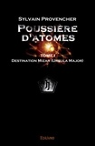 Sylvain Provencher - Poussière d'Atomes - Tome 1.