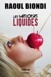 Raoul Biondi - Les miroirs liquides.