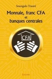 Soungalo Traoré - Monnaie, franc CFA et banques centrales.