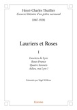 Henri-charles Thuillier et Nigel edward Wilkins - Henri-Charles Thuillier (1867-1928), l'oeuvre litt 1 : Lauriers et roses.