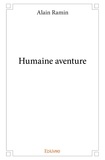 Alain Ramin - Humaine aventure.
