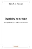 Sébastien Delissen - Bestiaire hommage - Recueil de poésie dédié aux animaux.