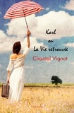 Chantal Vignot - Karl ou la vie retrouvée.