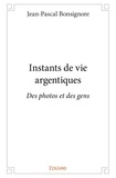 Jean-Pascal Bonsignore - Instants de vie argentiques - Des photos et des gens.