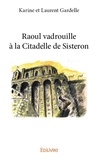 Karine et laurent Gardelle et Laurent Gardelle - Raoul vadrouille à la citadelle de sisteron.