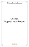 Nikega Kanthakumar - Charles, le gentil petit dragon.