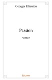 Georges Elliautou - Passion - roman.