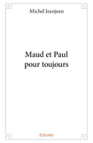 Michel Jeanjean - Maud et Paul pour toujours.