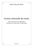 Fabien Maombi Mushi - Gestion rationnelle des stocks - Pilier de pérennité de l'exploitation d'entreprises commerciales et industrielles.