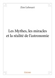 Lahouari Zine - Les mythes, les miracles et la réalité de l'astronomie.