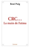 René Puig - CRC 5 : Crc...la main de fatma.