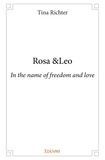 Tina Richter - Rosa & leo - In the name of freedom and love.