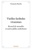 François Roche - Vieilles fariboles vivaroises - Recueil de nouvelles et autres fables ardéchoises.