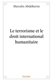 Marcelin Abdelkerim - Le terrorisme et le droit international humanitaire.