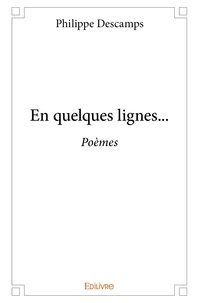 Philippe Descamps - En quelques lignes... - Poèmes.
