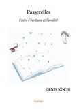 Denis Koch - Passerelles - Entre l’écriture et l’oralité.