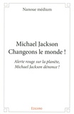  Nanoue - Michael jackson, changeons le monde ! - Alerte rouge sur la planète, Michael Jackson dénonce !.