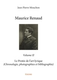 Jean-Pierre Mouchon - Maurice renaud - volume ii - Le Protée de l'art lyrique (Chronologie, photographies et bibliographie).