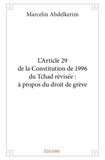 Marcelin Abdelkerim - L’article 29 de la constitution de 1996 du tchad révisée : à propos du droit de grève.