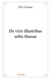 Eric Cousin - De viris illustribus urbis thunae.