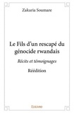 Zakaria Soumaré - Le fils d’un rescapé du génocide rwandais - Récits et témoignages – Réédition.