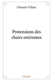 Clément Velluet - Protensions des chairs onirismes.