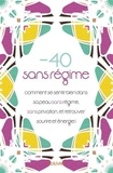 Sandyane Sandyane - 40 sans régime - Comment se sentir bien dans sa peau sans régime, sans privation, et retrouver sourire et énergie !.