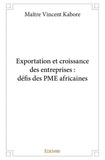 Maître vincent Kabore - Exportation et croissance des entreprises : défis des pme africaines.