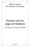 Dite madelyne d’ayssanges pat Patricia lemaire - S'amuser avec les anges de madelyne - Les Mandalas des anges de Madelyne.