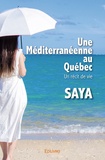  SaYa - Une Méditerranéenne au Québec - Un récit de vie.